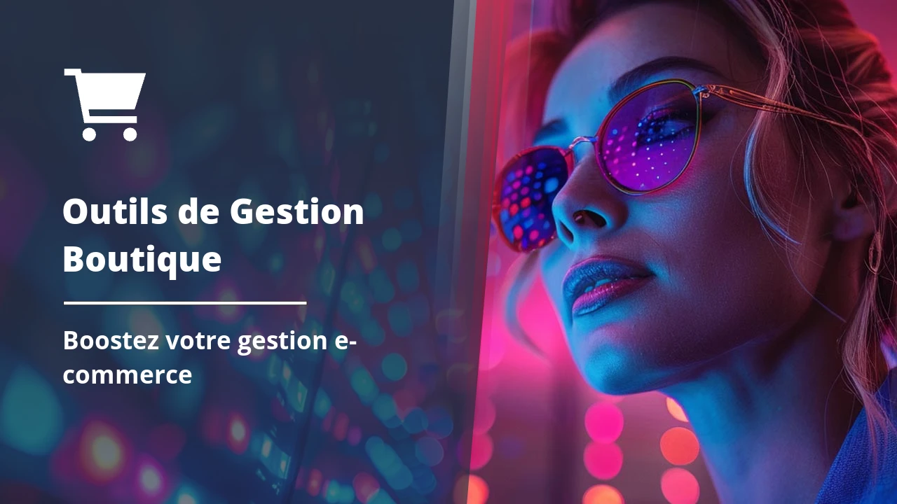 Les outils indispensables pour gérer une boutique en ligne